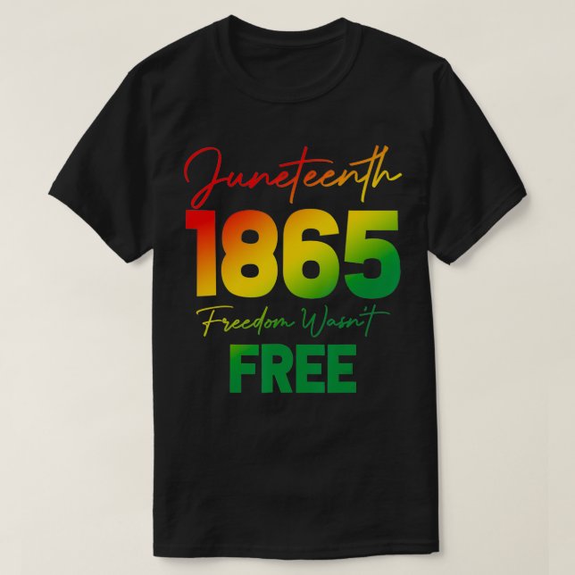 T-shirt Juneteenth 1865 Freedom Wasn't Free Gradient Graph (Design devant)