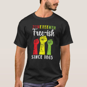 T-shirt Juneteenth Free Ish Since 1865 Black Pride African