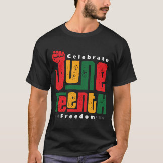T-shirt Juneteenth Freedom Protest Black History Activist