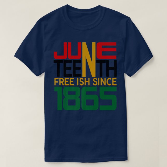 T-shirt Juneteenth Freeish since 1865  (Design devant)