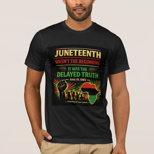 T-shirt Juneteenth Wasn’t the Beginning Shirt  (Devant)
