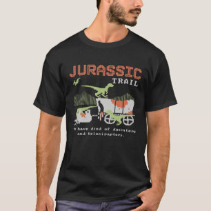 T-shirt Jurassic Trail Vous Êtes Mort De Dysentory Et Vel