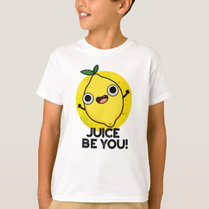 T-shirt Jus Be You Drôle Positif Fruit Pun citron