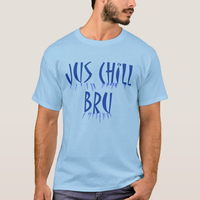 T-shirt Jus Chill Bru - Slang sud-africain (Devant)