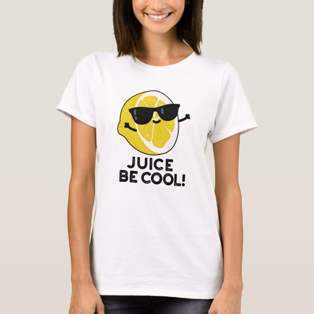 T-shirt Jus Soyez Cool Amusant Fruit Pun (Devant)