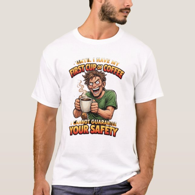 T-shirt Jusqu'à ce que j'aie mon premier café (Devant)