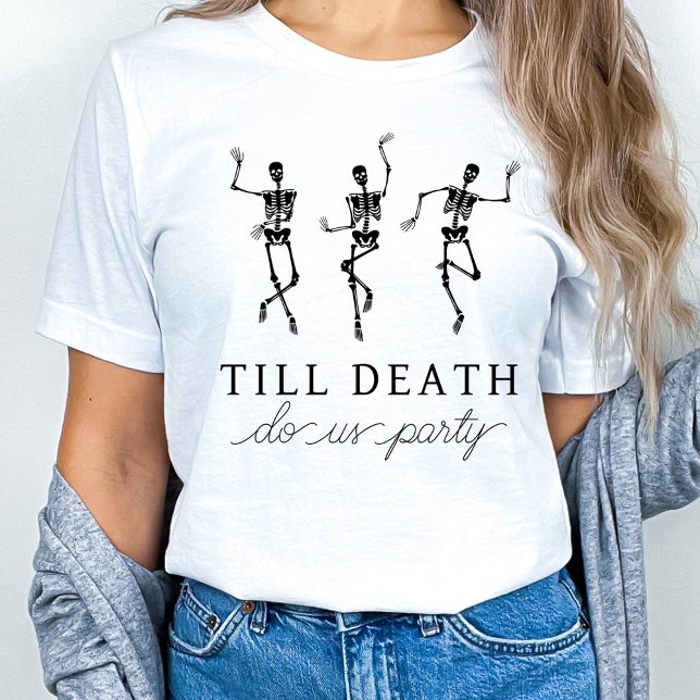 T-shirt Jusqu'à ce que la mort nous fassions la fête Week- (Créateur téléchargé)