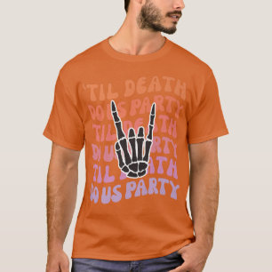 T-shirt Jusqu'à ce que la mort nous sépare Enterrement de 