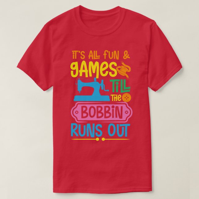 T-shirt Jusqu'à ce que le bobbin s'épuise (Design devant)
