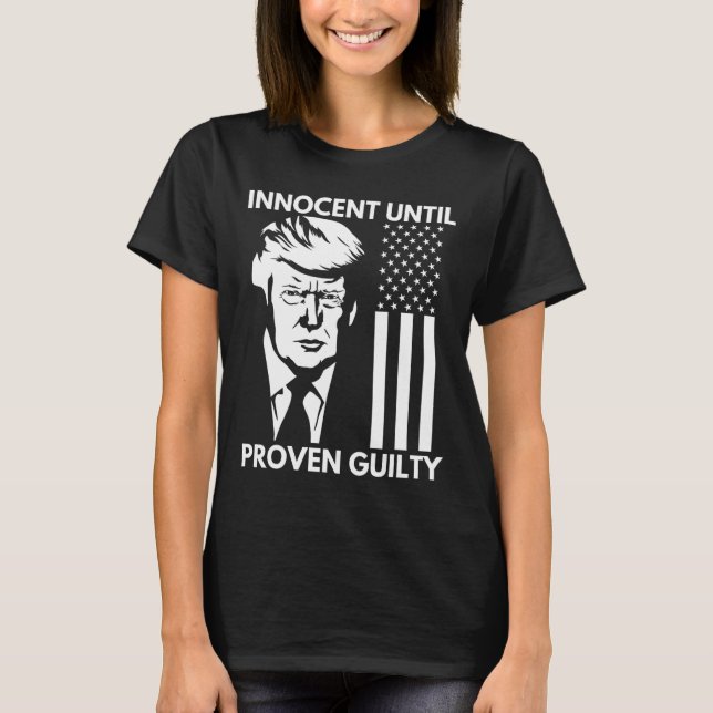 T-shirt Jusqu'À Ce Qu'Il Soit Prouvé Coupable Trump Mugsho (Devant)