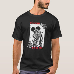 T-shirt Jusqu'à la mort faisons-nous partie Mariage Squele
