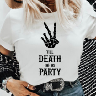 T-shirt Jusqu'à la mort Fêtez-nous Skeleton Bachelorette P