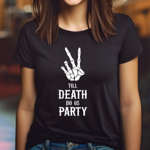 T-shirt Jusqu'à la mort Fêtez-nous Skeleton Bachelorette P