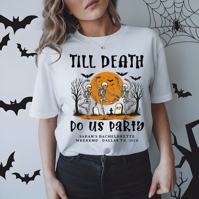 T-shirt Jusqu'à la mort Fêtons-nous Bachelorette Halloween (Créateur téléchargé)