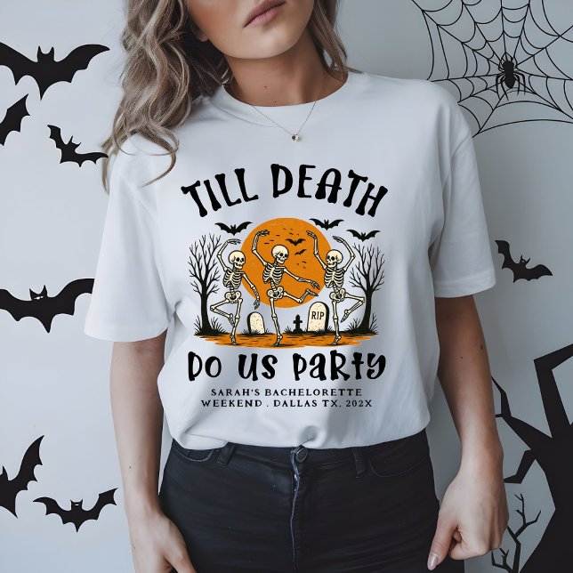 T-shirt Jusqu'à la mort Fêtons-nous Bachelorette Halloween (Créateur téléchargé)