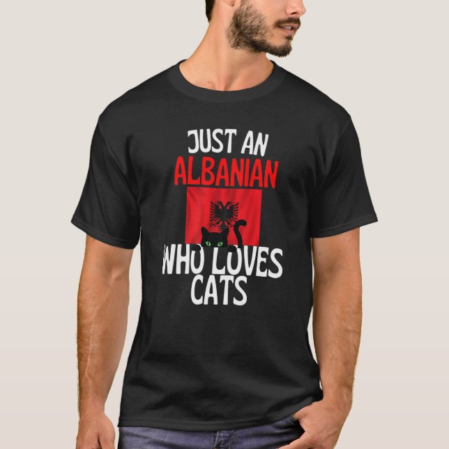 T-shirt Just A Albanian Who Loves Cats For all of Albania  (Devant)
