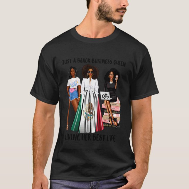 T-shirt Just A Black Mexico Business Queen Living Her Best (Devant)
