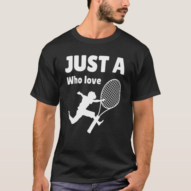 T-shirt Just a Boy who love Tennis Biggest Fan Tennis Day  (Devant)