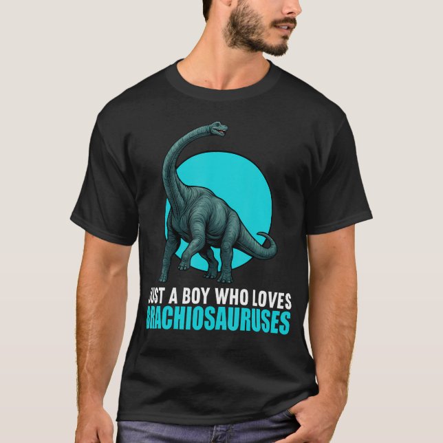 T-shirt Just A Boy Who Loves Brachiosauruses Brachiosaurus (Devant)