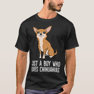 T-shirt Just A Boy Who Loves Chihuahua Dogs Cute Chihuahua