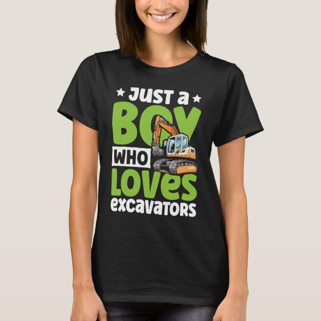T-shirt Just a Boy Who Loves Excavators Construction Excav (Devant)