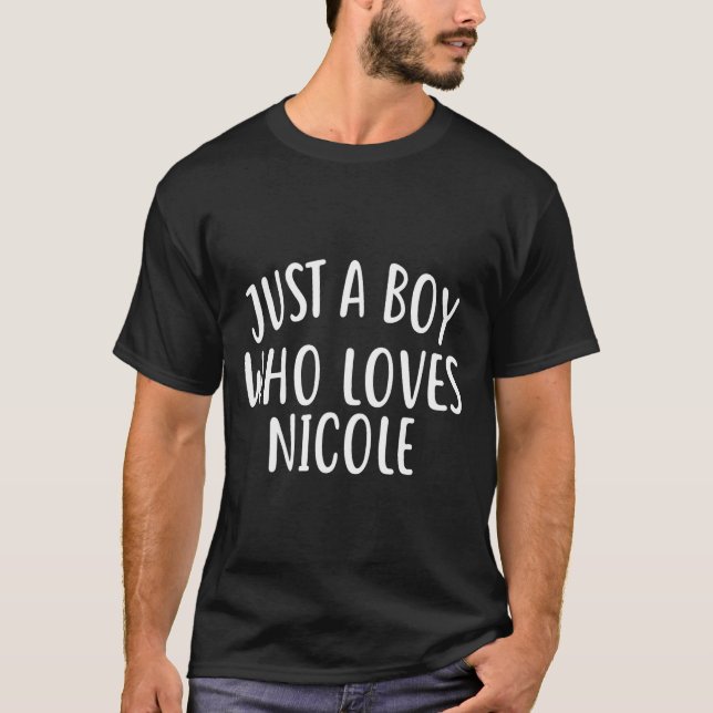 T-shirt Just A Boy Who Loves Nicole Cute Nicole  (Devant)