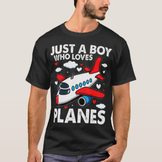 T-shirt Just A Boy Who Loves Planes Airplane Aircraft Love