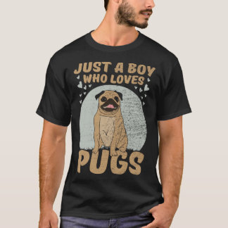 T-shirt Just A Boy Who Loves Pugs