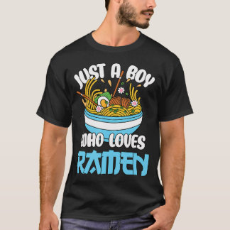 T-shirt Just A Boy Who Loves Ramen Japanese Noodles Boys K