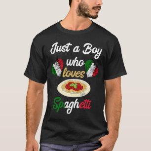 T-shirt Just A Boy Who Loves Spaghetti Pasta Noodle Cookin