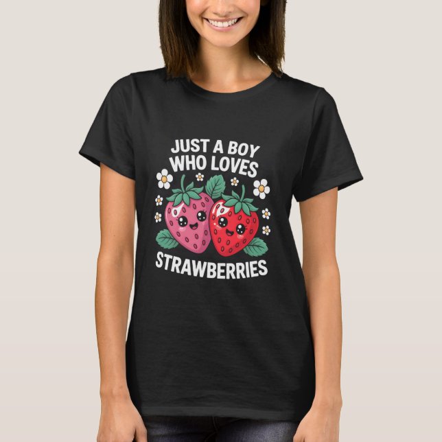 T-shirt Just A Boy Who Loves Strawberries Fun (Devant)