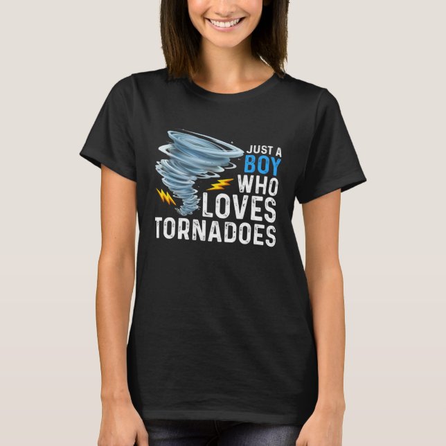 T-shirt Just A Boy Who Loves Tornadoes Storm Weather Chase (Devant)