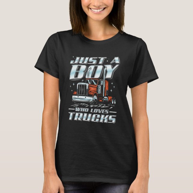 T-shirt Just A Boy Who Loves Trucks Trucker Semi Truck Dri (Devant)