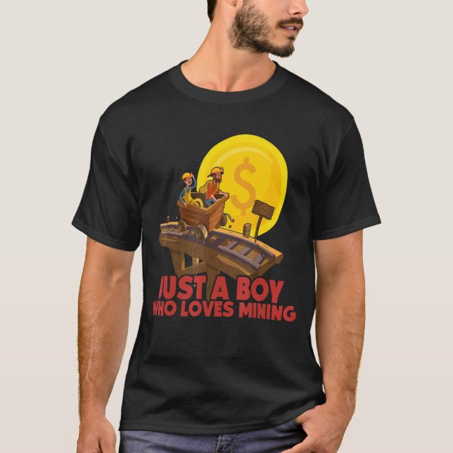 T-shirt Just a Boy Who Loy Mining for Bitcoin Miner 1 (Devant)