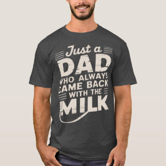 T-shirt Just A Dad Who Always Came Back boy