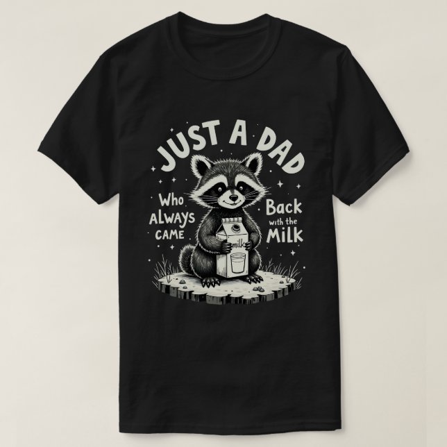 T-shirt Just A Dad Who Always Came Back With The Milk (Design devant)
