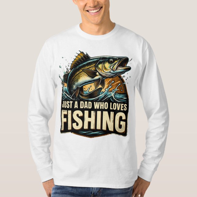 T-shirt Just a Dad Who Loves Fishing Shirt (Devant)
