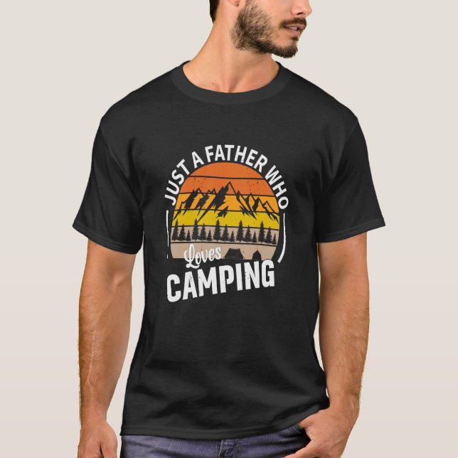 T-shirt Just A Father Who Loves Camping (Devant)