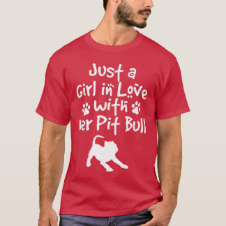 T-shirt Just A Girl In Love With Her Pit Bull Pittie Dog L