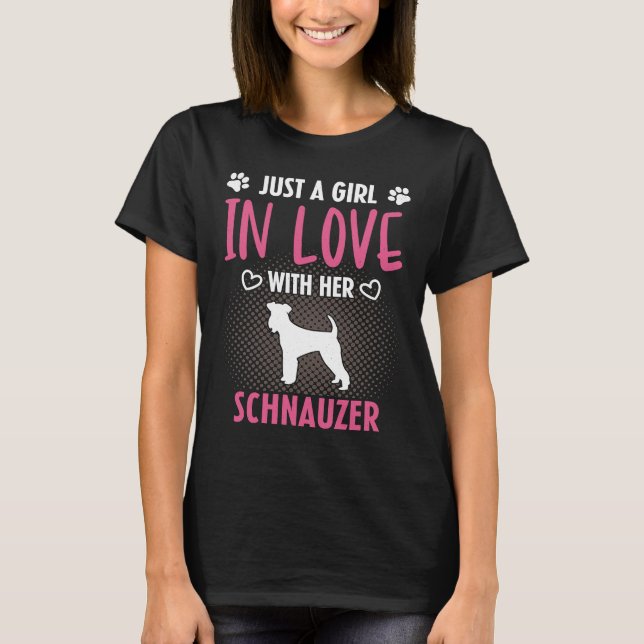 T-shirt Just A Girl In Love With Her Schnauzer  Schnauzer  (Devant)