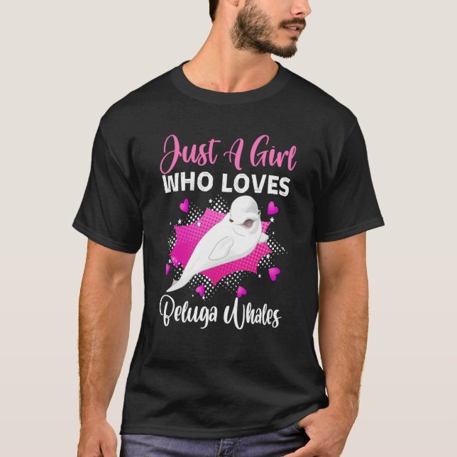T-shirt Just A Girl Loves Beluga Whale Animal Beluga Whale (Devant)