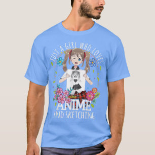 T-shirt Just A Girl Who Love Anime and Sketching Manga Me