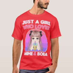 T-shirt Just a Girl Who Loves Anime and Boba Bubble Tea Te
