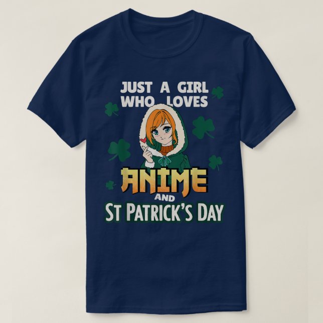 T-shirt Just A Girl Who Loves Anime and St Patrick's Day  (Design devant)