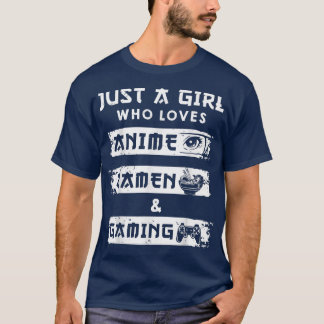 T-shirt Just a Girl Who Loves Anime Ramen And Gaming Funny