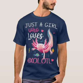 T-shirt Just A Girl Who Loves Axolotls Axolotl Lovers Gift