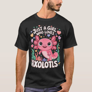 T-shirt Just A Girl Who Loves Axolotls Cute Girl Who Loves