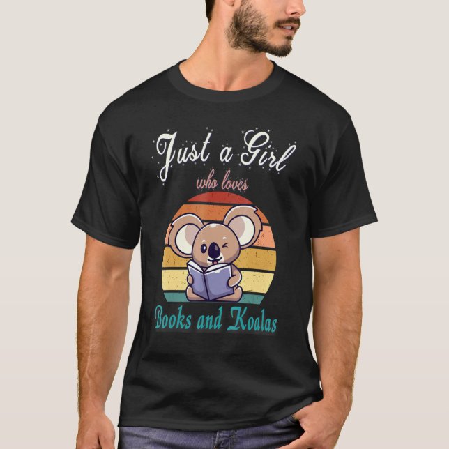 T-shirt Just A Girl Who Loves Books And Koalas Bear Reader (Devant)