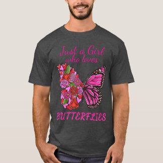 T-shirt Just a Girl who Loves Butterflies Half Flowers But