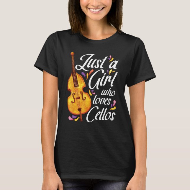 T-shirt Just A Girl Who Loves Cellos Cello Player Cellist (Devant)